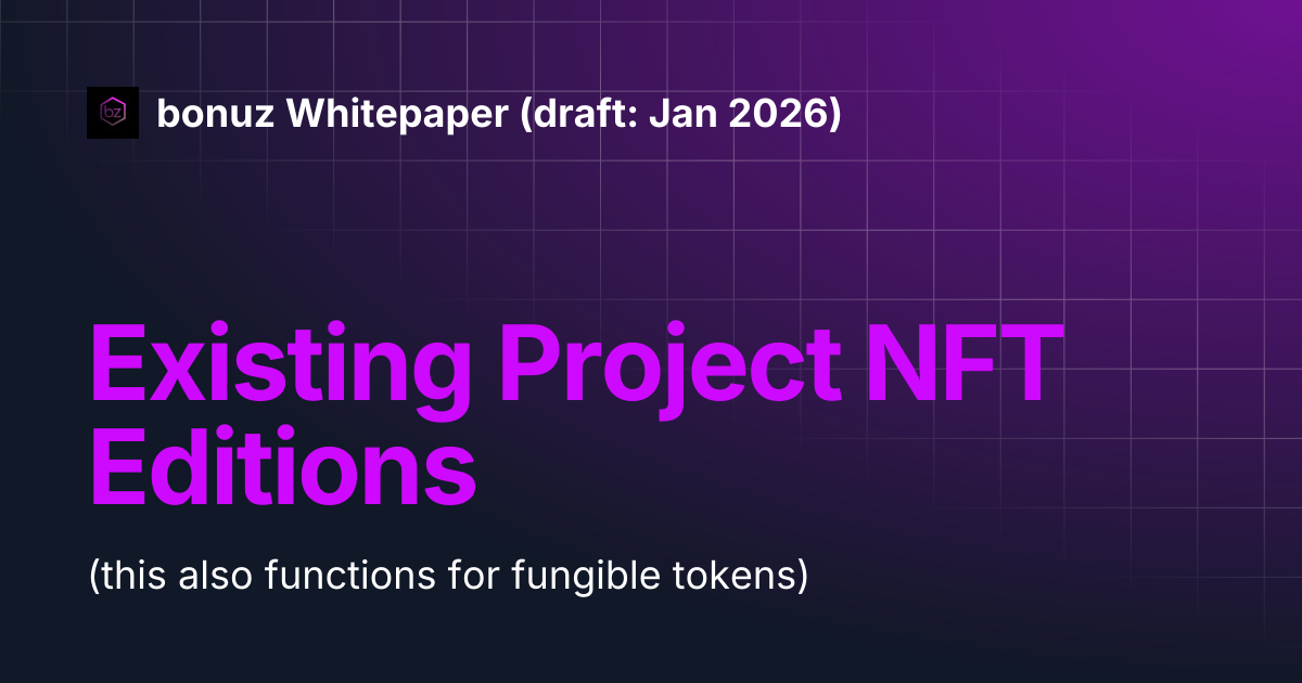 Existing Project NFT Editions | bonuz Whitepaper (draft: Jan 2026)